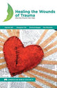 Healing the Wounds of Trauma: How the Church Can Help (#01 in Trauma Healing Institute Series)