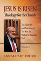 Jesus is Risen!: The Lifework and Teaching of the Rev. Dr. Walter R. Bouman, Thd (Vol 1)