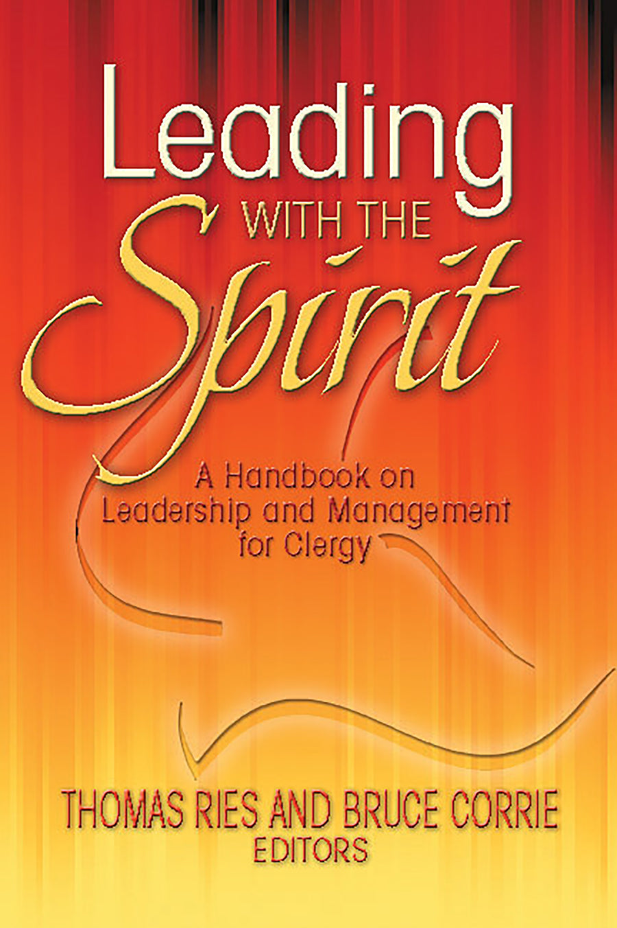 Leading With the Spirit: A Handbook on Leadership and Management For Clergy