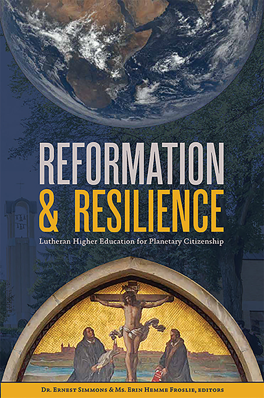 Reformation & Resilience: Lutheran Higher Education For Planetary Citizenship