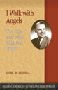 I Walk With Angels: The Life and Work of James Engel (Shaping American Lutheran Church Music Series)