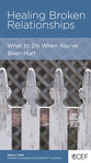 Healing Broken Relationships: When Your Heart is Hurt (Personal Change Minibooks Series)