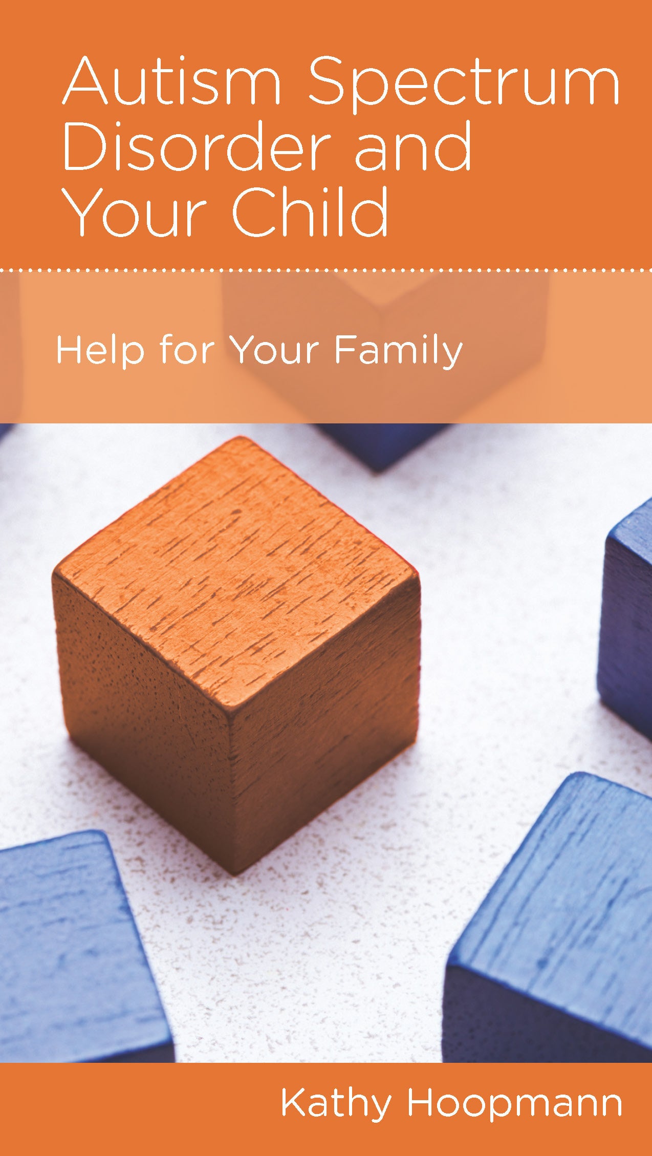 Autism Spectrum Disorder and Your Child: Help For Your Family (Parenting Mini Books Series)
