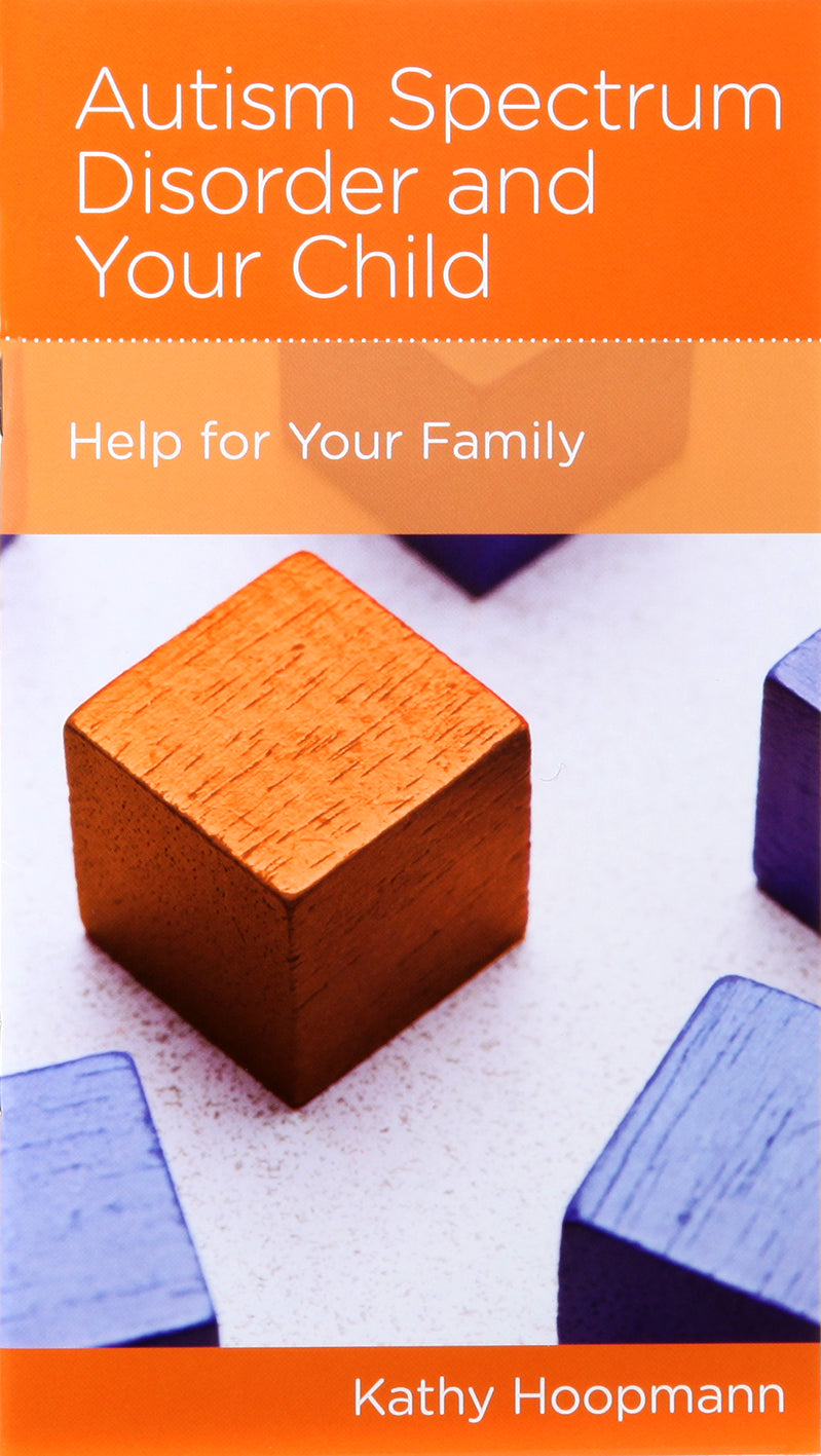 Autism Spectrum Disorder and Your Child: Help For Your Family (Parenting Mini Books Series)