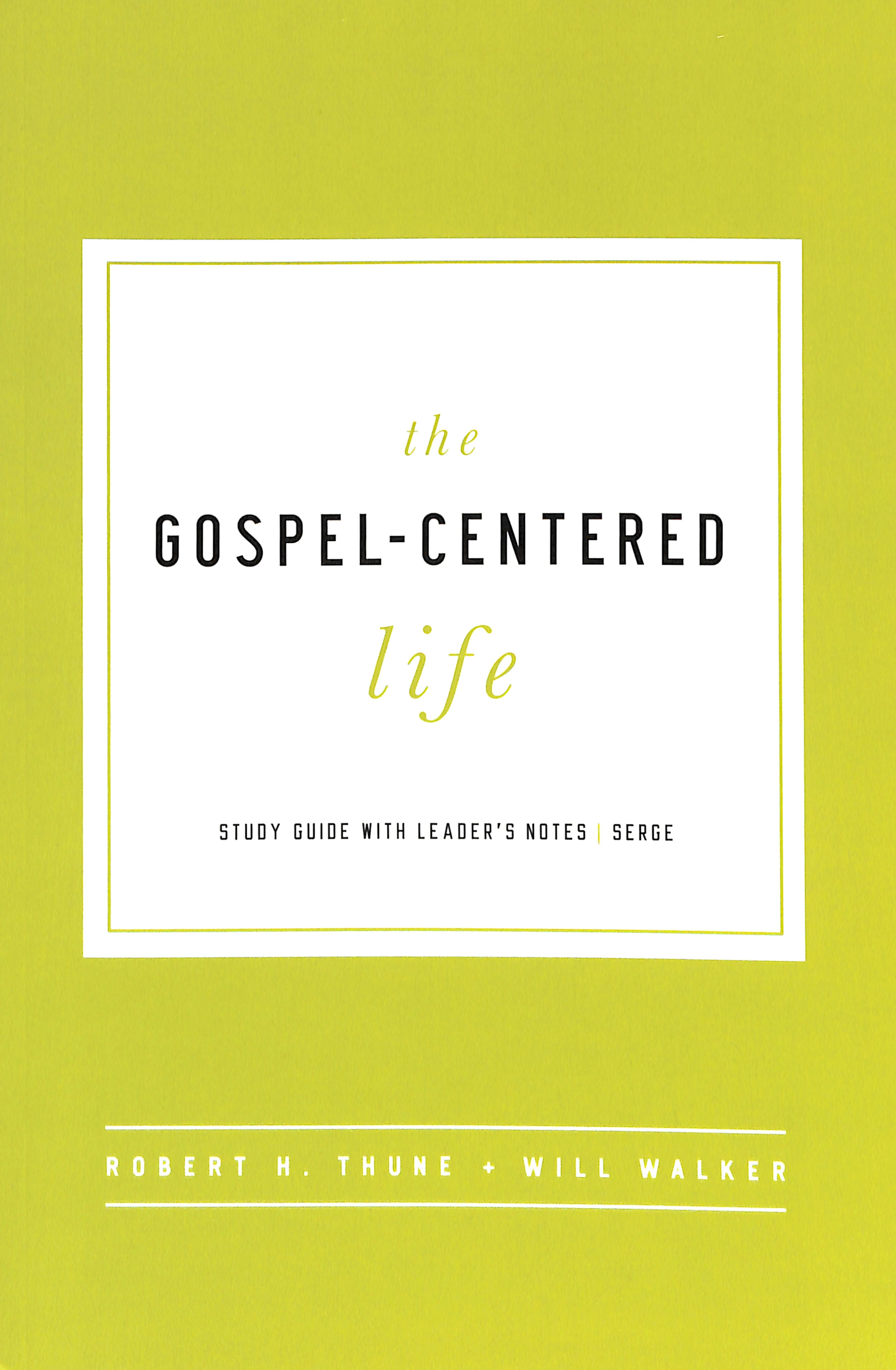 The Gospel-Centered Life (Study Guide With Leader's Notes)