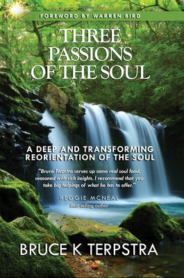 Three Passions of the Soul: A Deep and Transforming Reorientation of the Soul