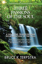 Three Passions of the Soul: A Deep and Transforming Reorientation of the Soul
