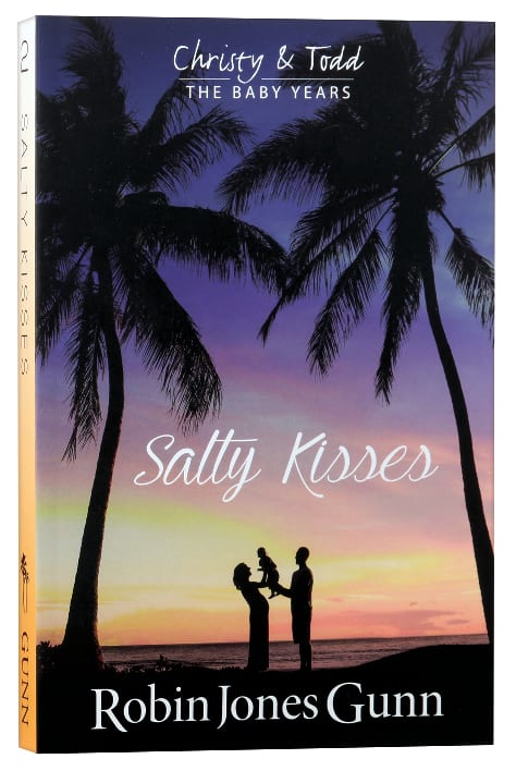 Salty Kisses (#02 in Christy & Todd: The Baby Years Series)