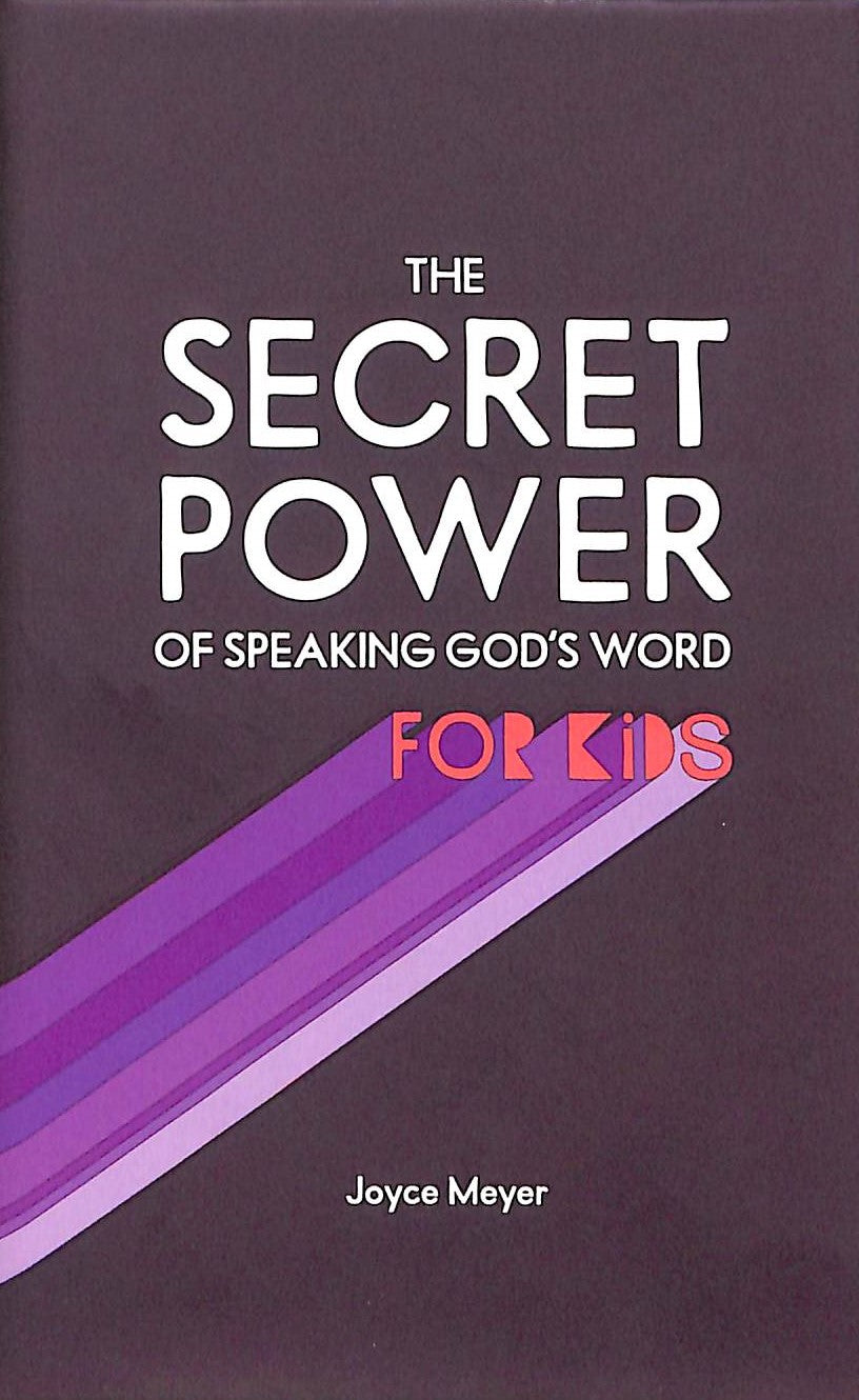 The Secret Power of Speaking God's Word For Kids