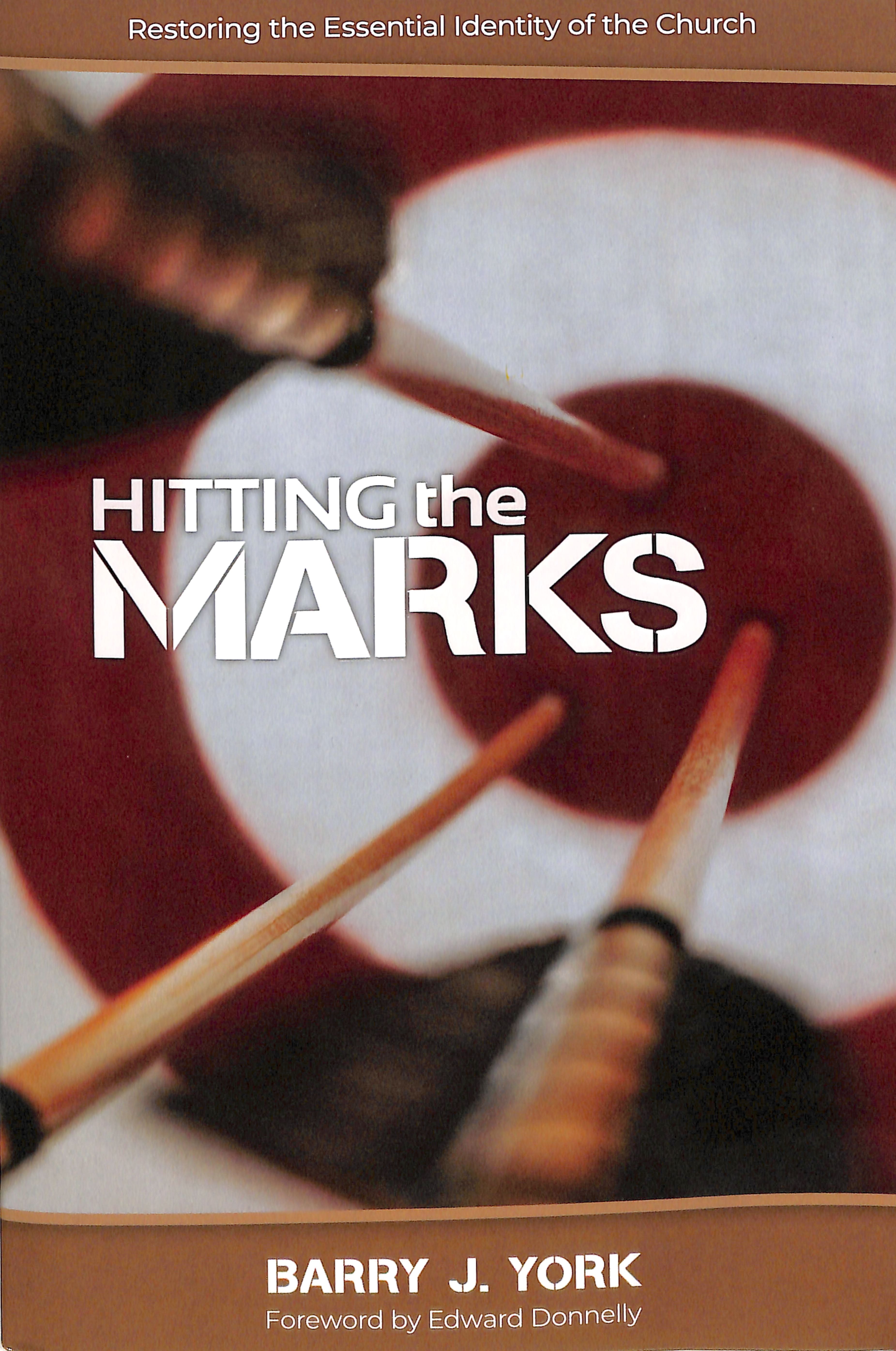 Hitting the Marks: Restoring the Essential Identity of the Church