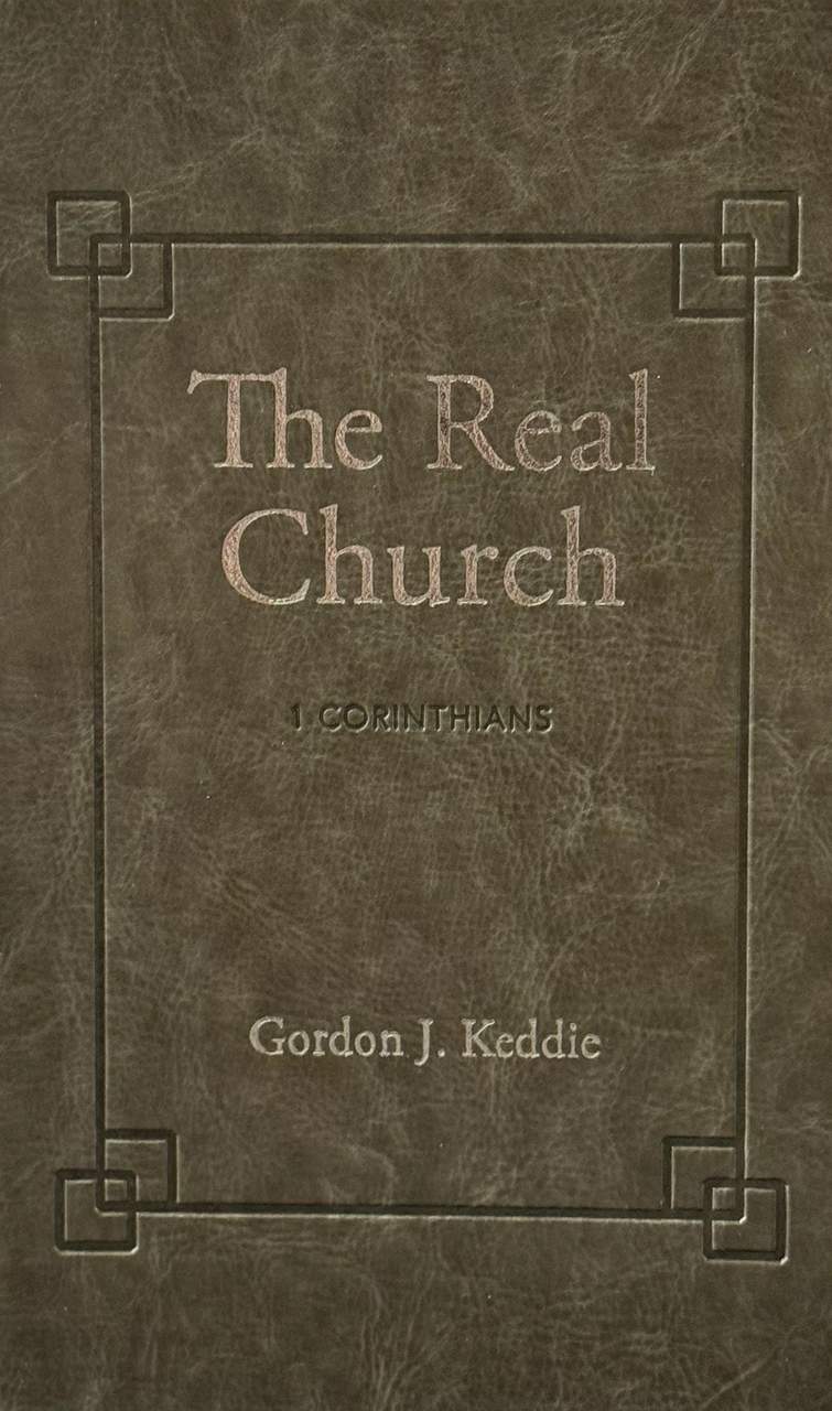 The Real Church: A Commentary 1 Corinthians