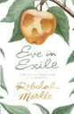 Eve in Exile: And the Restoration of Femininity