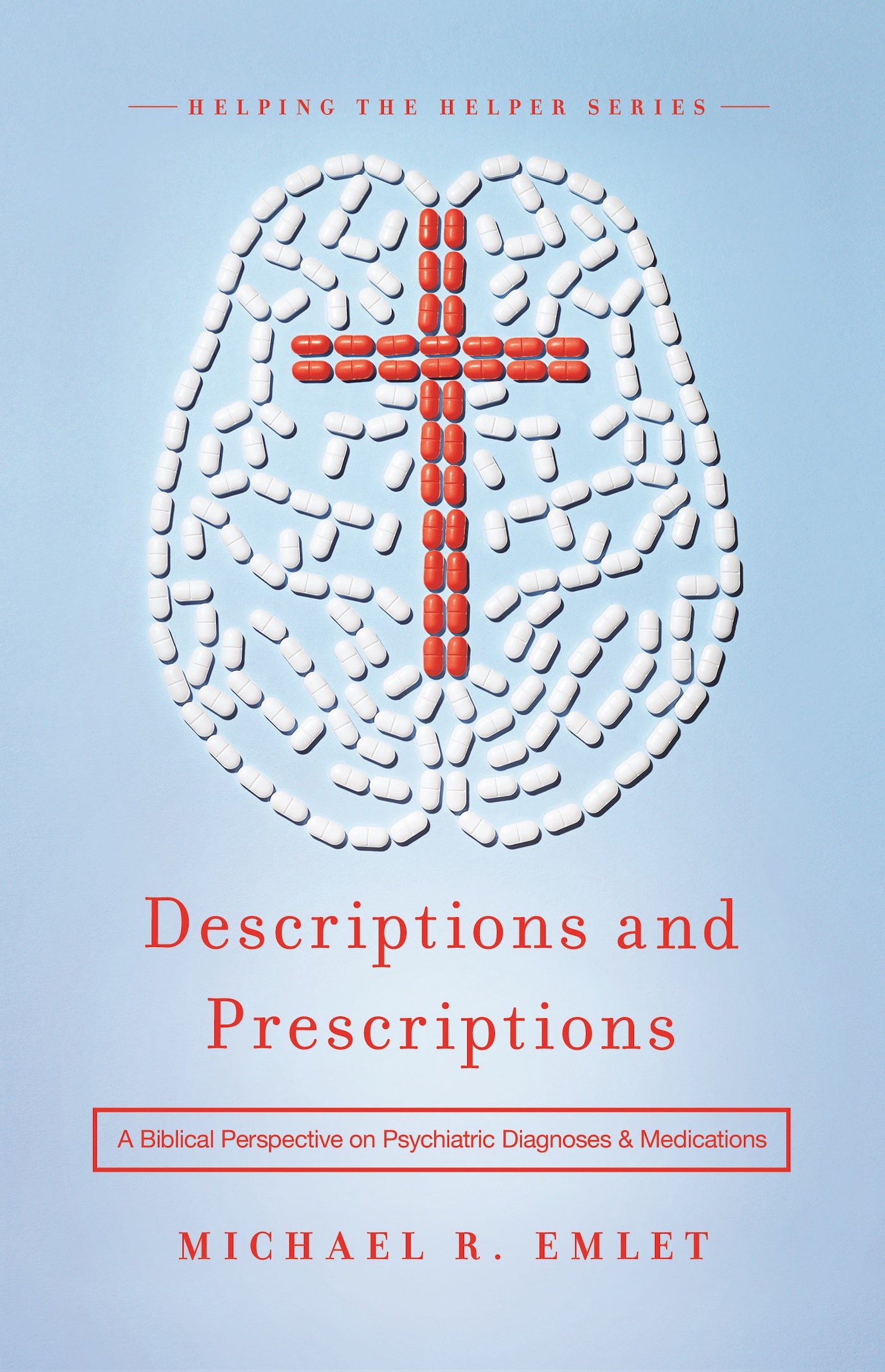 Descriptions and Prescriptions: A Biblical Perspective on Psychiatric Diagnoses and Medications