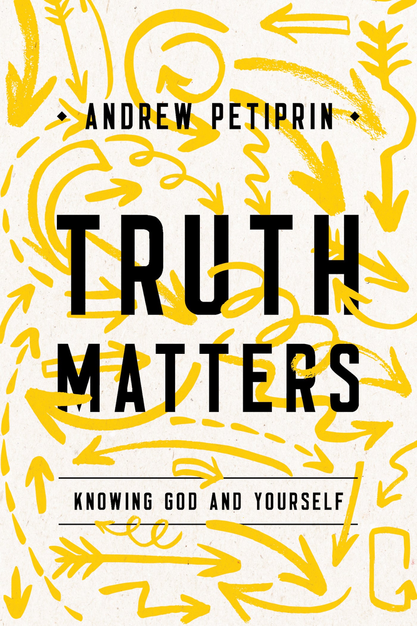 Truth Matters: Knowing God and Yourself