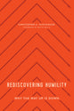 Rediscovering Humility: Why the Way Up is Down
