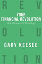 The Power of Strategy (#03 in Your Financial Revolution Series)