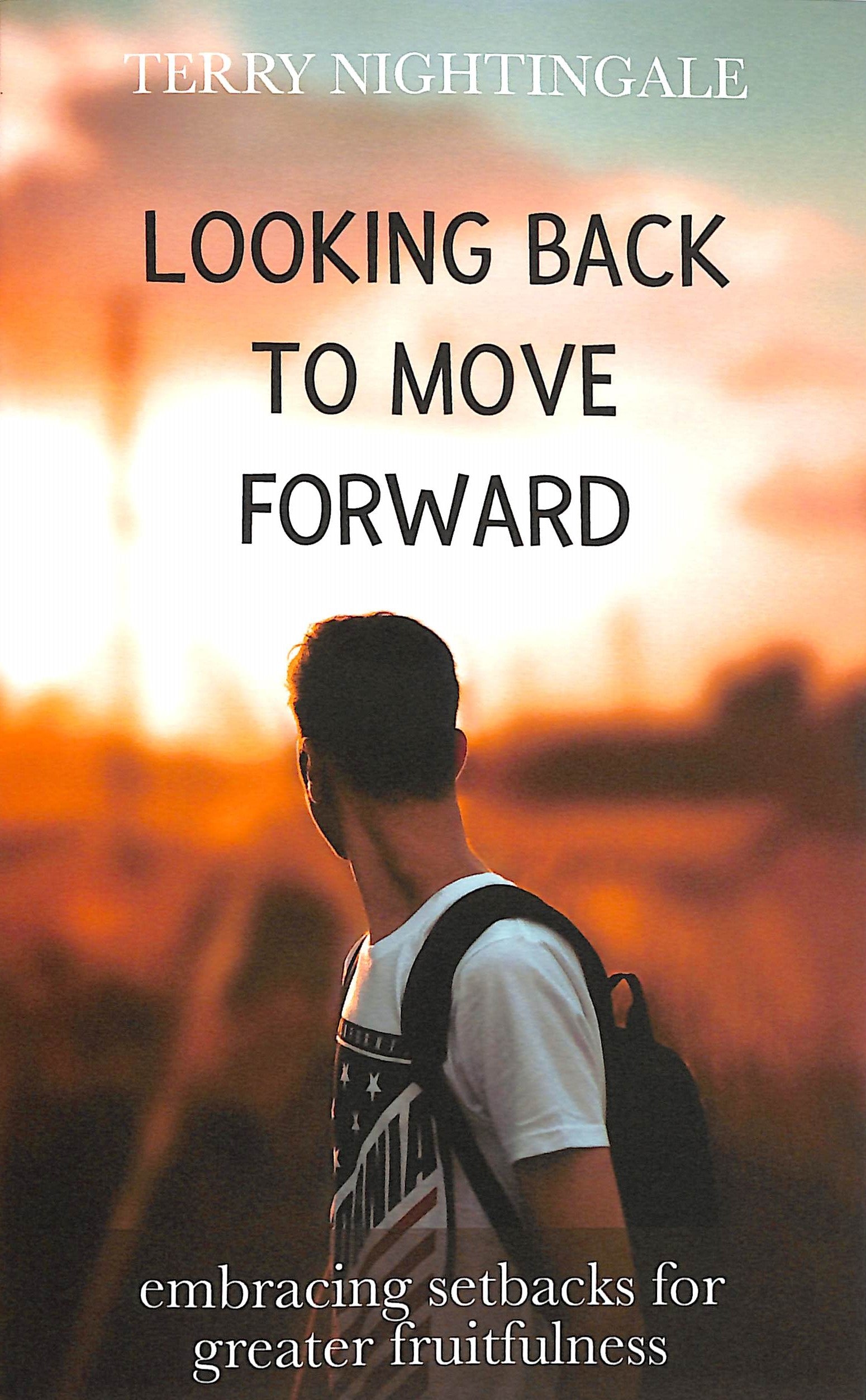 Looking Back to Move Forward: Embracing Setbacks For Greater Fruitfulness