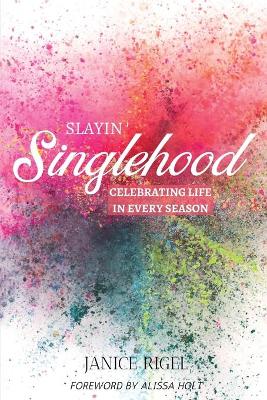 Slayin' Singlehood: Celebrating Life in Every Season