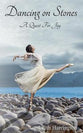 Dancing on Stones: A Quest For Joy