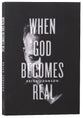 When God Becomes Real