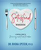 The Satisfied Workbook: A Spiritual Guide to Recovery and Food Freedom