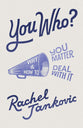 You Who? Why You Matter and How to Deal With It