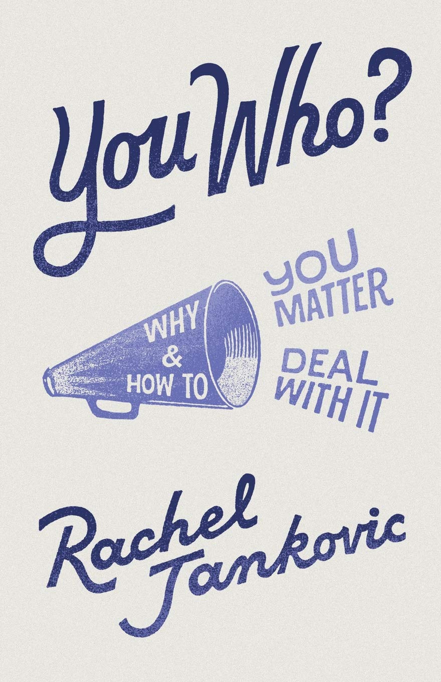 You Who? Why You Matter and How to Deal With It