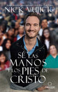 Se Las Manos Y Los Pies De Cristo: Comparte El Amor De Dios Con Todos Tus Hijos (Be The Hands And Feet) (Spanish)