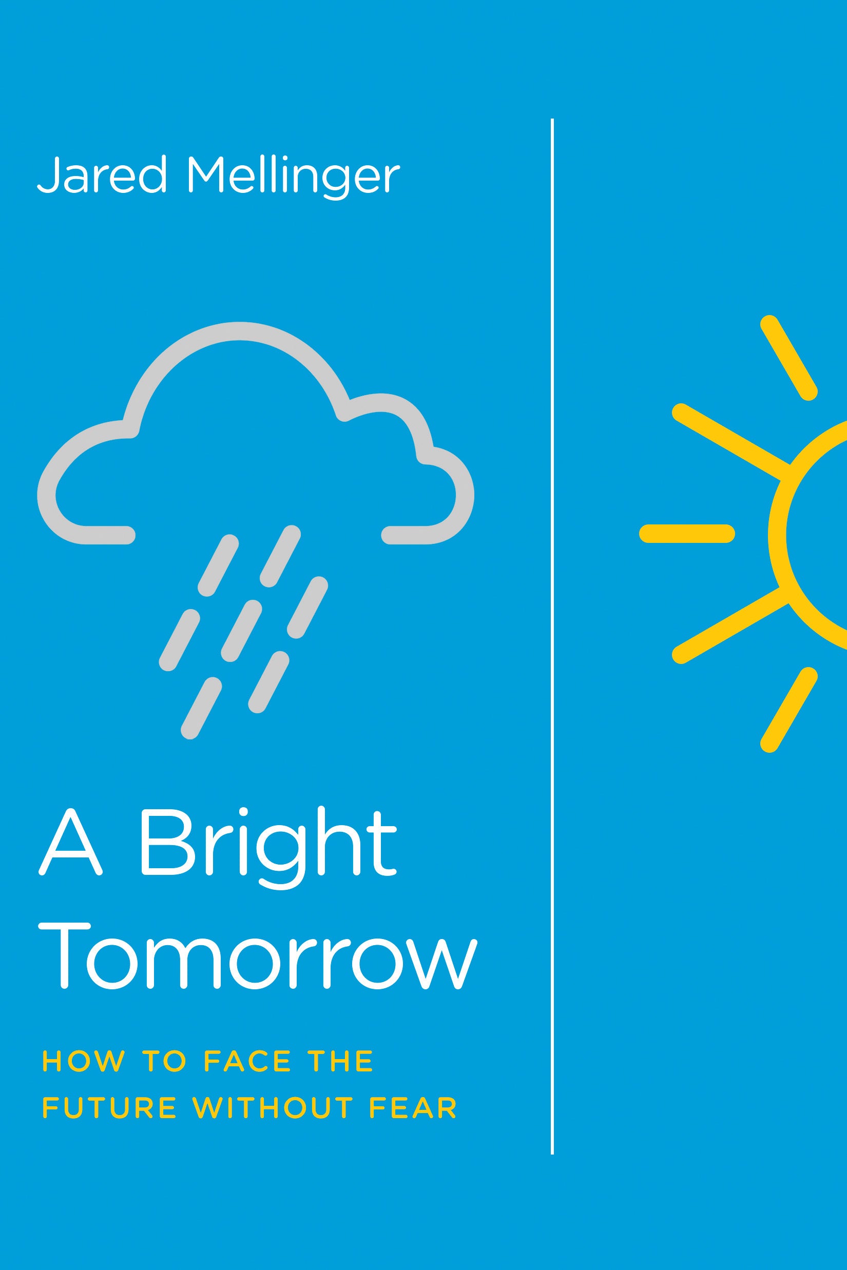 A Bright Tomorrow: How to Face the Future Without Fear