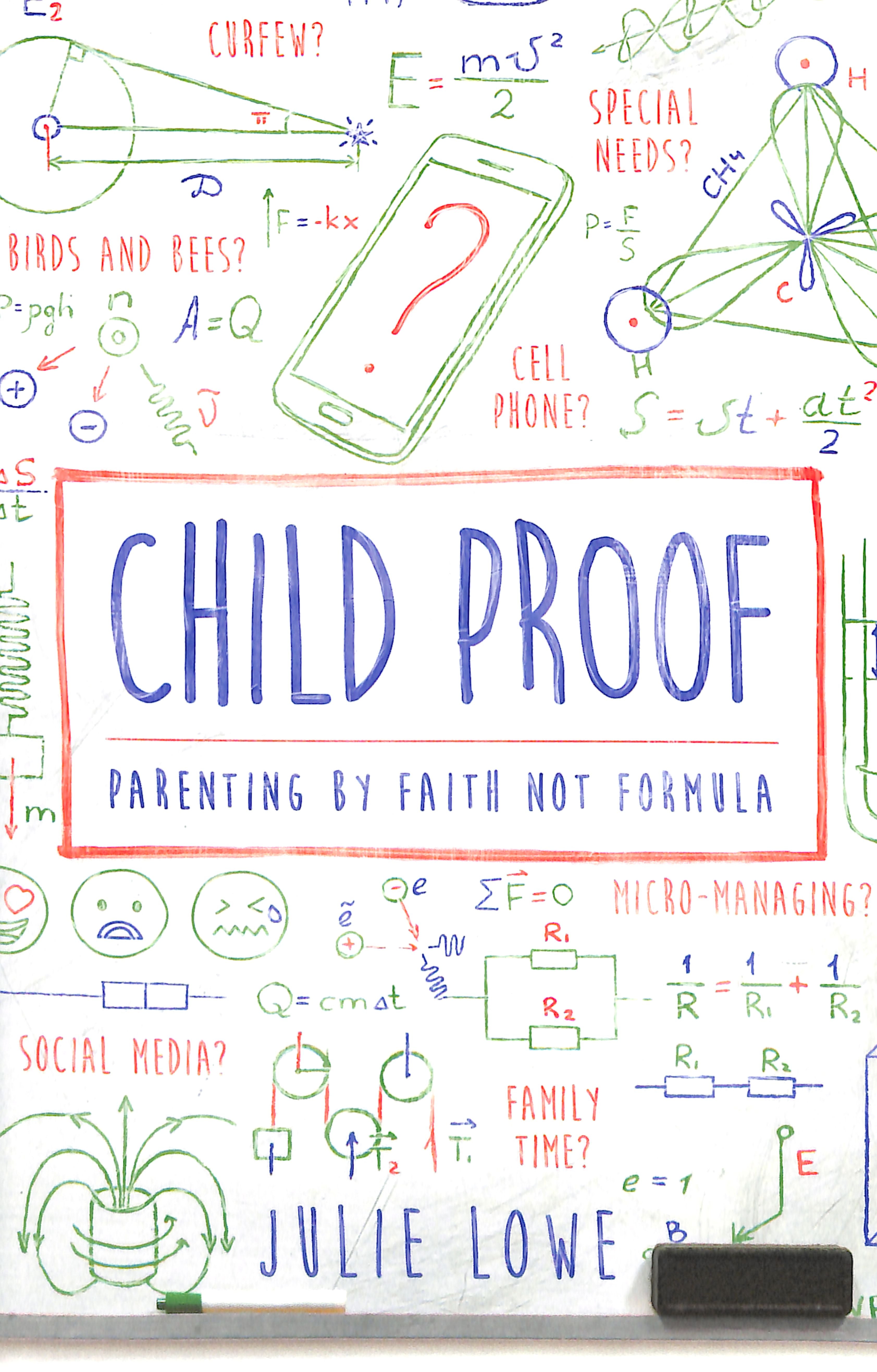 Child Proof: Parenting By Faith Not Formula