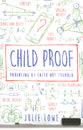 Child Proof: Parenting By Faith Not Formula