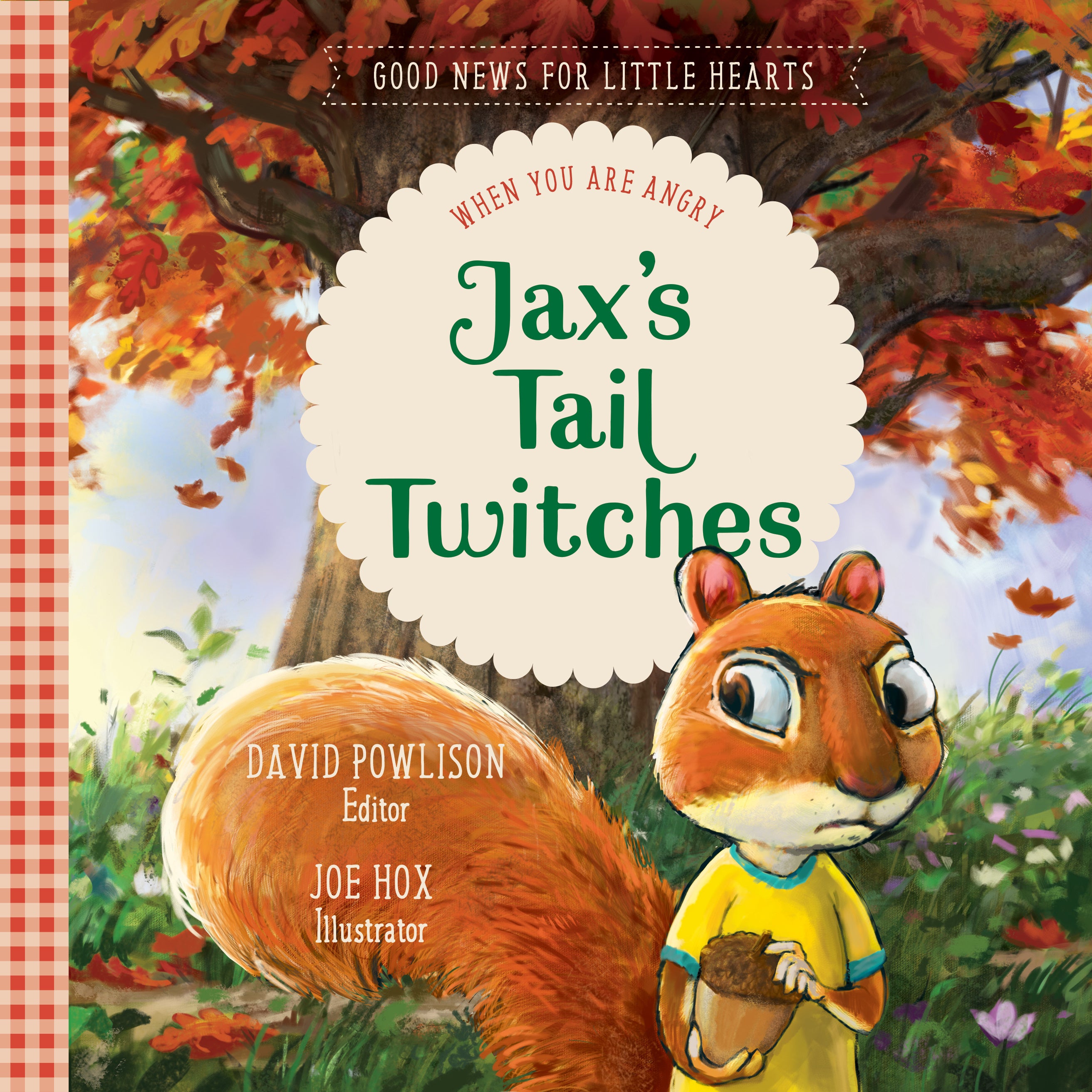 Jax's Tail Twitches: When You Are Angry (#02 in Good News For Little Hearts Series)