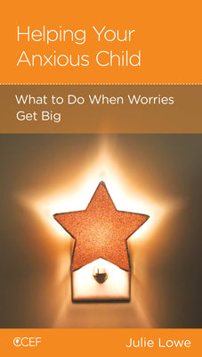 Helping Your Anxious Child: What to Do When Worries Get Big (Parenting Mini Books Series)