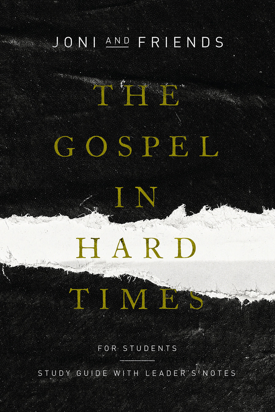 The Gospel in Hard Times For Students: 8 Sessions (Study Guide With Leader Notes)
