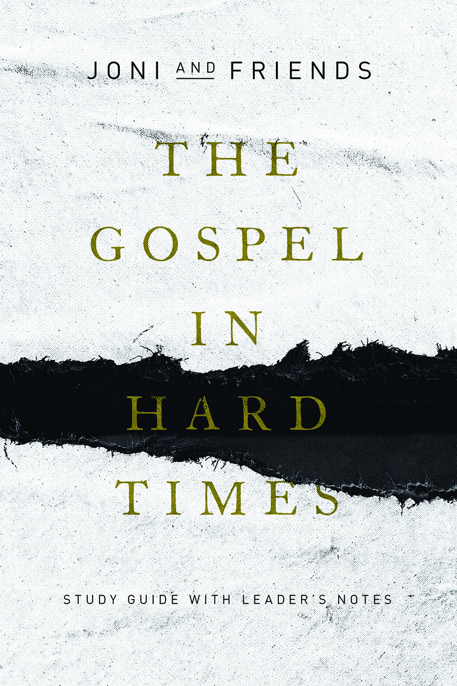 The Gospel in Hard Times: 8 Sessions (Study Guide & Leader Notes)
