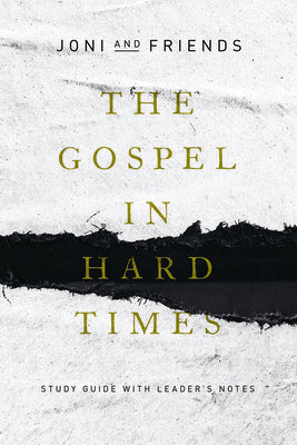 The Gospel in Hard Times: 8 Sessions (Study Guide & Leader Notes)