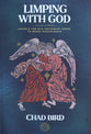 Limping With God: Jacob & the Old Testament Guide to Messy Discipleship