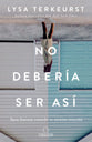 No Deberia Ser Asi: Saca Fuerzas Cuando Te Sientas Vencida (It's Not Supposed To Be This Way) (Spanish)