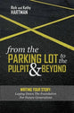 From the Parking Lot to the Pulpit & Beyond: Writing Your Story: Laying Down the Foundation For Future Generations