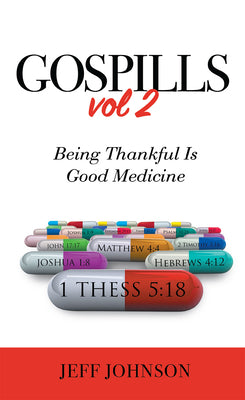 Gospills: Being Thankful is Good Medicine (Vol 2)