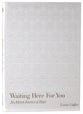 Waiting Here For You: An Advent Journey of Hope