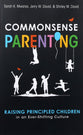 Commonsense Parenting: A Generational Approach to Raising Principled Children in An Ever-Shifting Culture