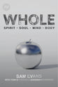 WHOLE: Spirit, Soul, Mind, Body