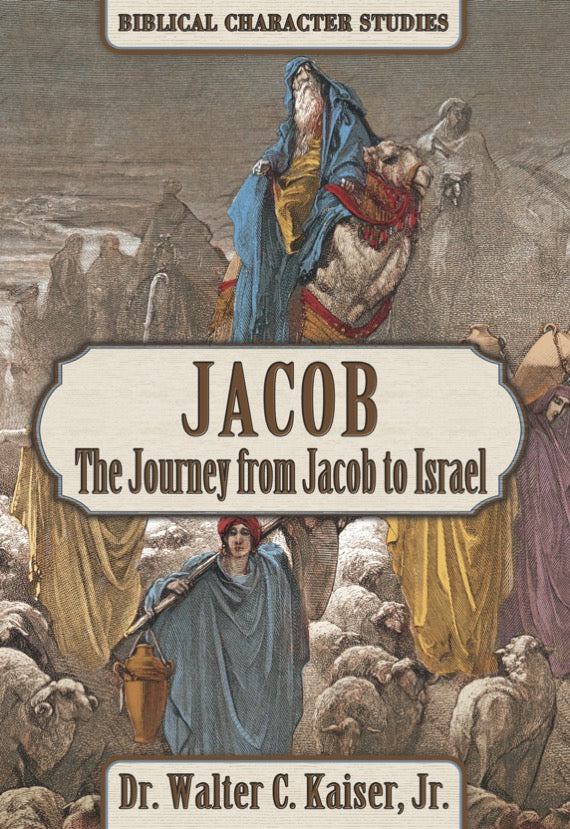 Jacob: The Journey From Jacob to Israel (Biblical Character Studies Series)
