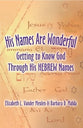 His Names Are Wonderful (2nd Edition): Getting to Know the Names of God Through His Hebrew Names