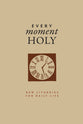 New Liturgies For Daily Life (Gift Edition) (#01 in Every Moment Holy Series)
