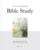 The Good and Beautiful Bible Study (Vol. 1)