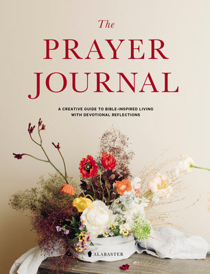 The Prayer Journal: A Creative Guide to Bible-Inspired Living with Devotional Reflections