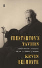 Chestertons Tavern: A Great Writers Thoughts on Life and Things of Wisdom