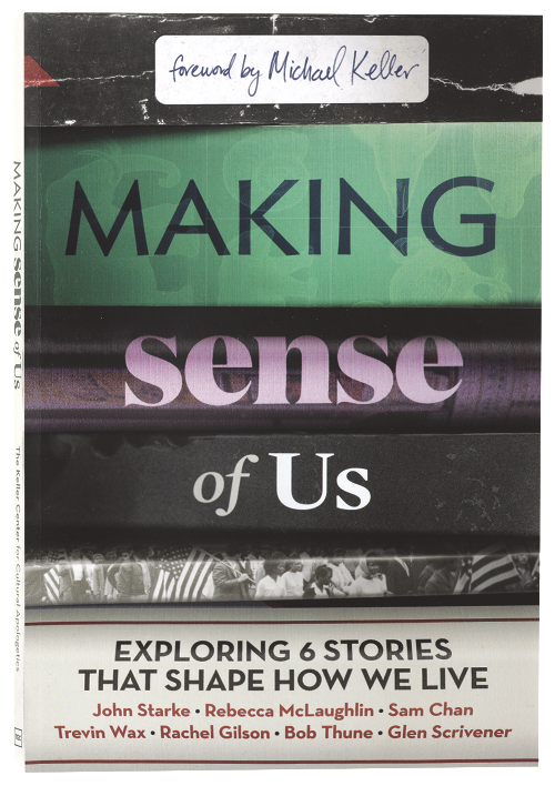 Making Sense of Us (Bible Study and Video Access): Exploring Six Stories That Shape How We Live